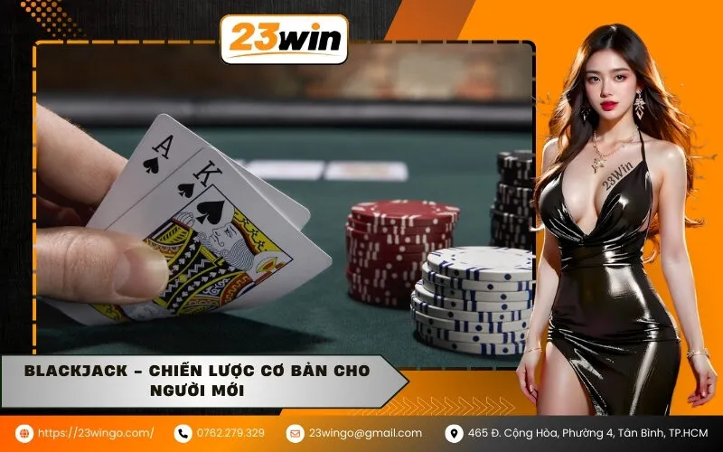 Blackjack - Chiến lược cơ bản cho người mới