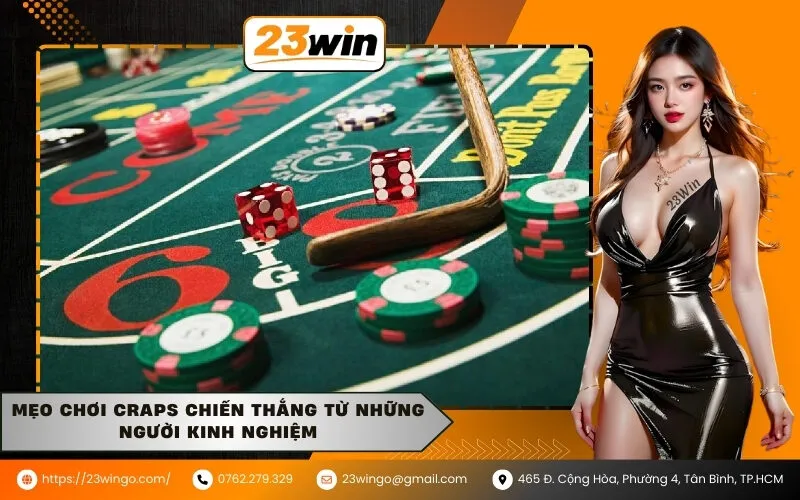 Mẹo chơi Craps chiến thắng từ những người kinh nghiệm