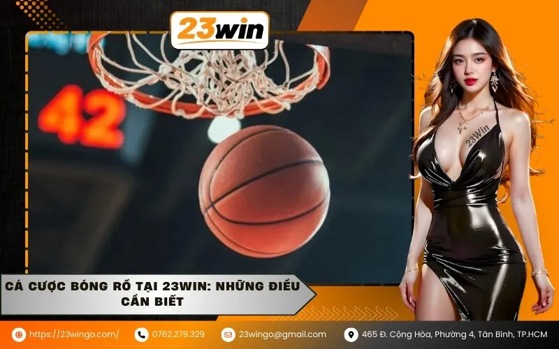 Cá cược bóng rổ tại 23WIN: Những điều cần biết