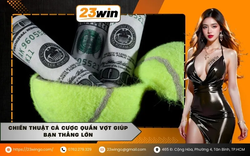 Chiến thuật cá cược quần vợt giúp bạn thắng lớn