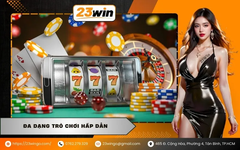 Đa dạng trò chơi hấp dẫn