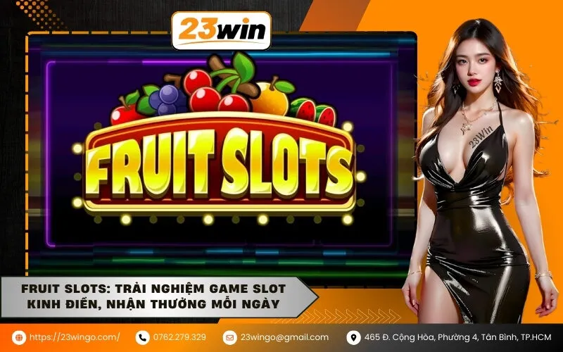Fruit slots: Trải nghiệm game slot kinh điển, nhận thưởng mỗi ngày