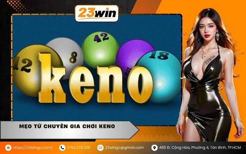 Mẹo từ chuyên gia chơi Keno