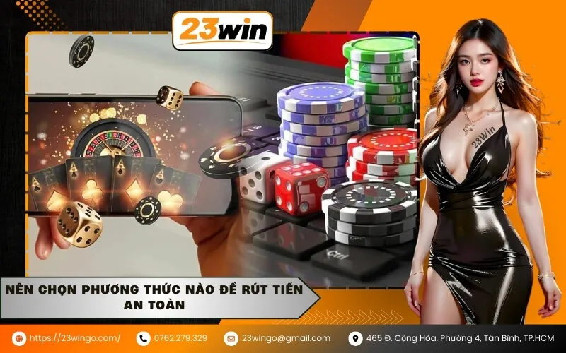 Nên chọn phương thức nào để rút tiền an toàn