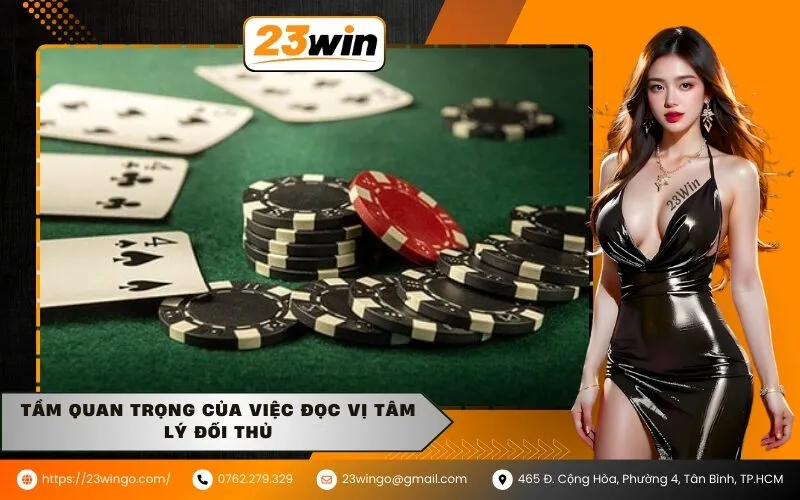 Tầm quan trọng của việc đọc vị tâm lý đối thủ