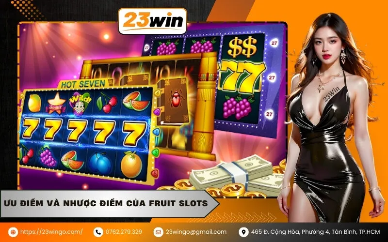 Ưu điểm và nhược điểm của Fruit Slots