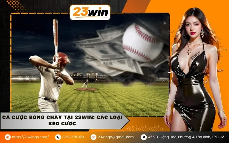 Cá cược bóng chày tại 23WIN: Các loại kèo cược