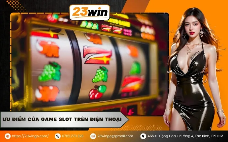 Ưu điểm của game slot trên điện thoại