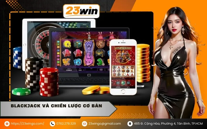 Blackjack Và Chiến Lược Cơ Bản