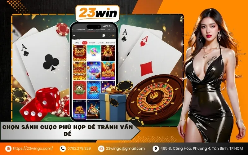 Chọn Sảnh Cược Phù Hợp Để Tránh Vấn Đề