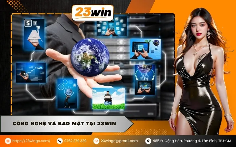 Công nghệ và bảo mật tại 23WIN