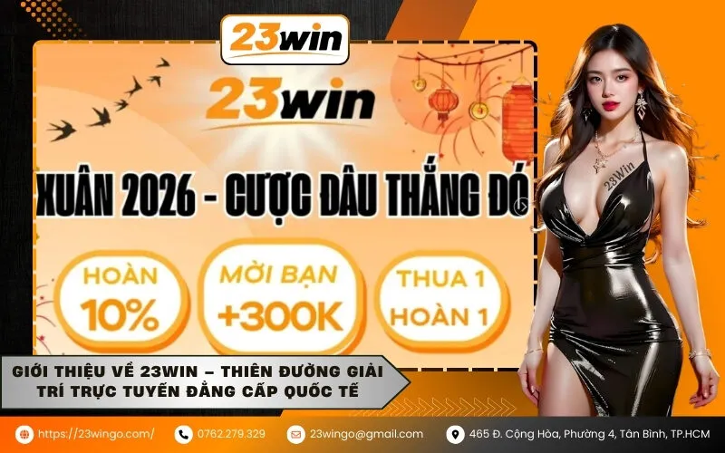 Giới thiệu về 23WIN – Thiên đường giải trí trực tuyến đẳng cấp quốc tế