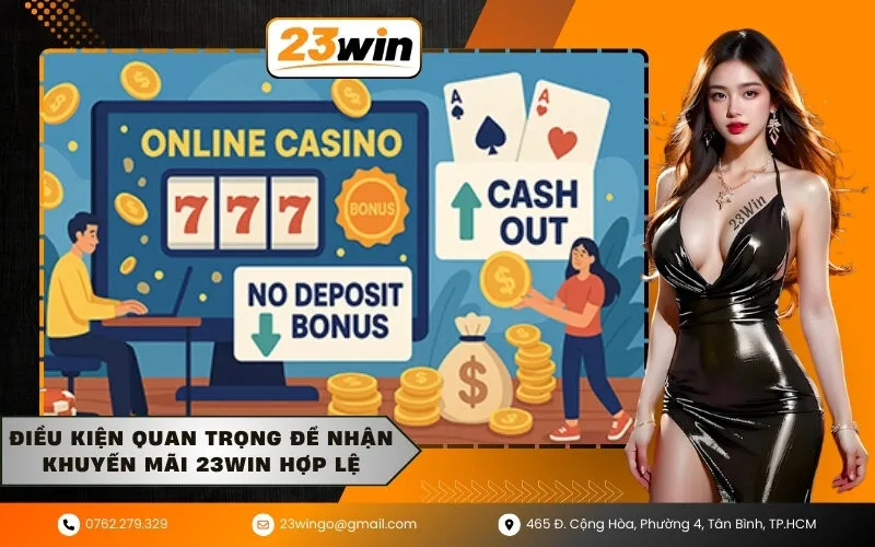 Điều kiện quan trọng để nhận khuyến mãi 23WIN hợp lệ